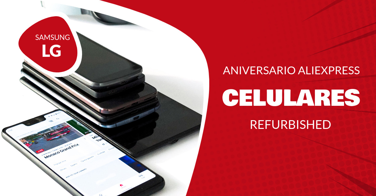 ANIVERSARIO ALIEXPRESS | CELULARES LG Y SAMSUNG "REFURBISHED" (INCLUYE CUPONES!)