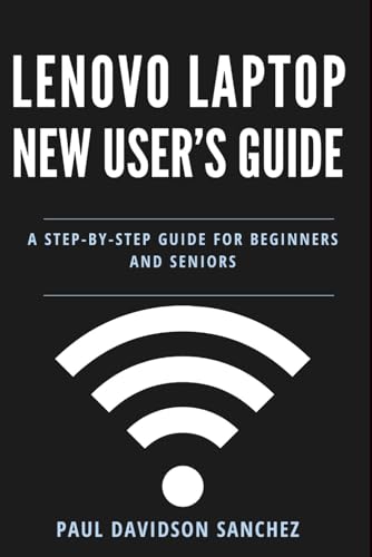 Domina tu LENOVO sin frustraciones: La guía definitiva para principiantes que revela secretos técnicos y protege tu seguridad en línea (MANUAL LENOVO NEW USER'S GUIDE) - ¡Aprende como un experto desde el día uno!